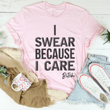 I Swear Because I Care Tee Pink / S Peachy Sunday T-Shirt