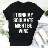 I Think My Soulmate Might Be Wine Tee Black Heather / S Peachy Sunday T-Shirt