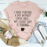 I Tried Starting A Day Without Coffee Tee Heather Prism Peach / S Peachy Sunday T-Shirt