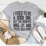 I Tried To Be A Good Girl Tee Peachy Sunday T-Shirt