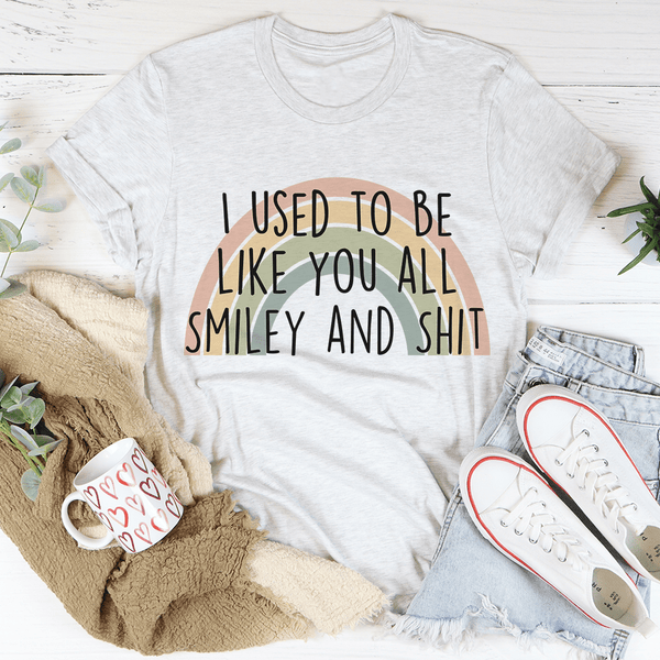I Used To Be Like You All Tee Ash / S Peachy Sunday T-Shirt