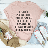 I Used To Be Smarter Funnier And Less Tired Tee Heather Prism Peach / S Peachy Sunday T-Shirt