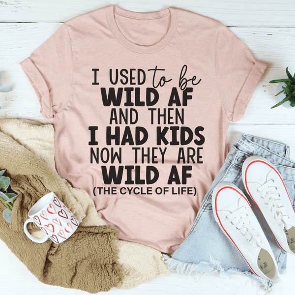 I Used To Be Wild AF And Then I Had Kids Tee Heather Prism Peach / S Peachy Sunday T-Shirt