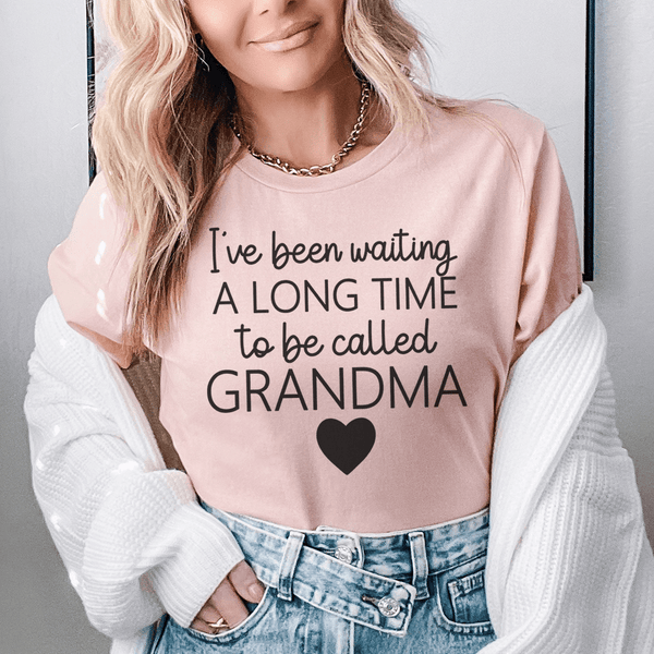 I've Been Waiting A Long Time To Be Called Grandma Tee Heather Prism Peach / S Peachy Sunday T-Shirt