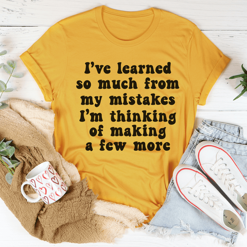 I've Learned So Much From My Mistakes Tee Mustard / S Peachy Sunday T-Shirt
