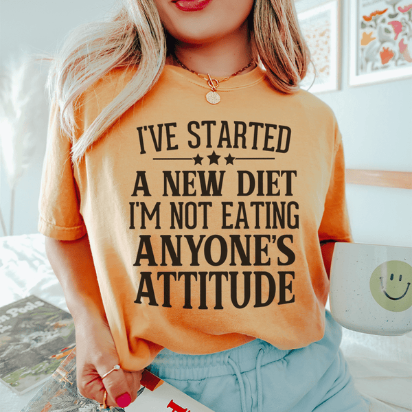 I've Started A New Diet I'm Not Eating Anyone's Attitude Tee Mustard / S Peachy Sunday T-Shirt