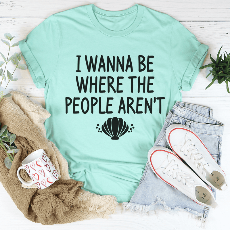 I Wanna Be Where The People Aren't Tee Heather Mint / S Peachy Sunday T-Shirt