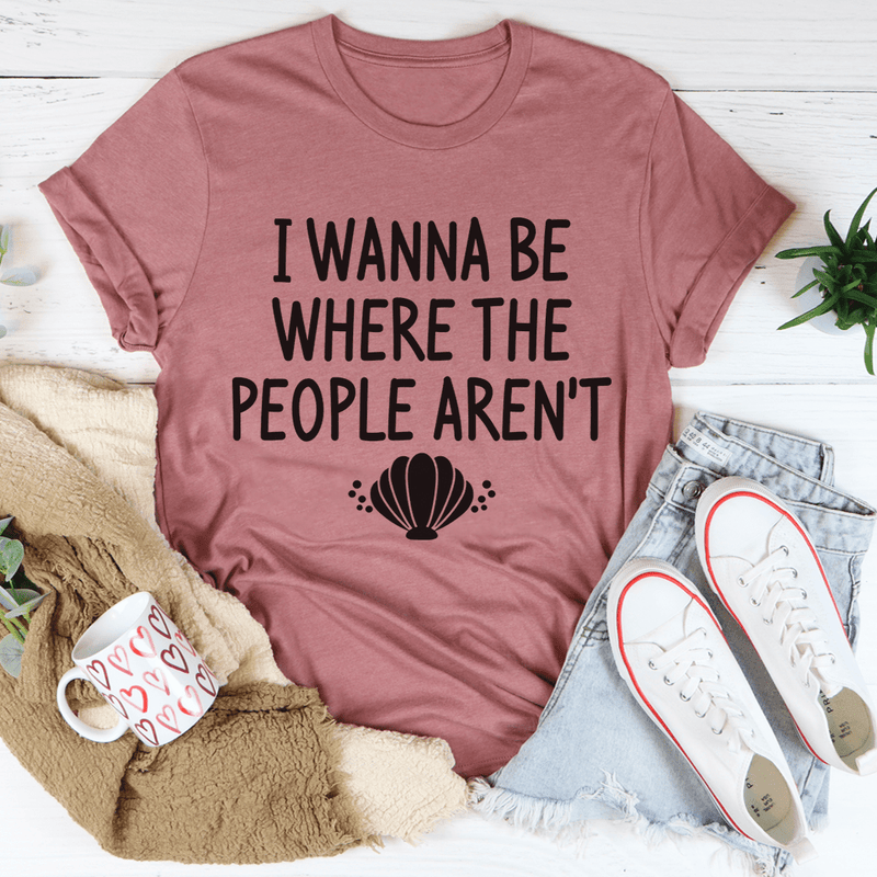 I Wanna Be Where The People Aren't Tee Mauve / S Peachy Sunday T-Shirt