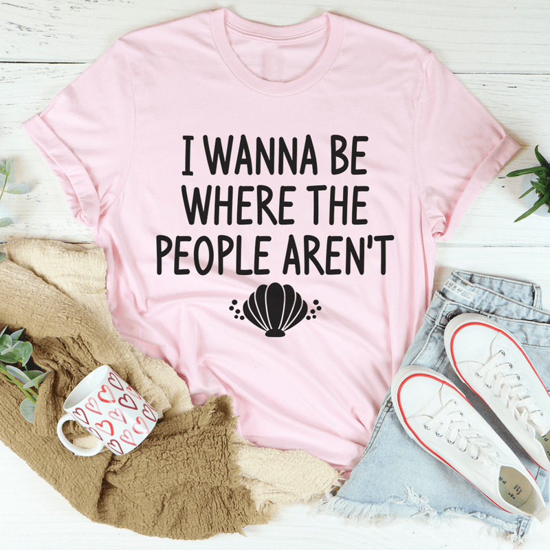 I Wanna Be Where The People Aren't Tee Pink / S Peachy Sunday T-Shirt
