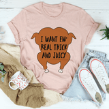 I Want Em' Real Thick And Juicy Tee Heather Prism Peach / S Peachy Sunday T-Shirt