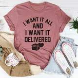 I Want It All And I Want It Delivered Tee Mauve / S Peachy Sunday T-Shirt