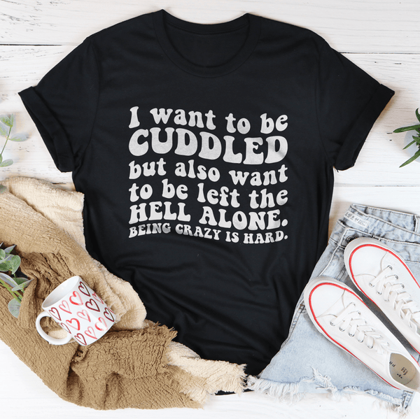 I Want To Be Cuddled Tee Black Heather / S Peachy Sunday T-Shirt