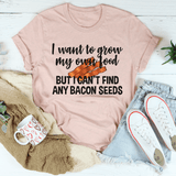 I Want To Grow My Own Food Tee Heather Prism Peach / S Peachy Sunday T-Shirt