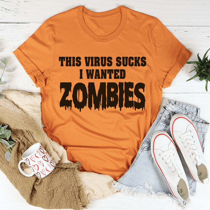 I Wanted Zombies Tee Burnt Orange / S Peachy Sunday T-Shirt