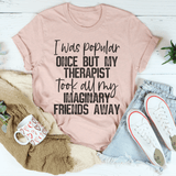I Was Popular Once Tee Heather Prism Peach / S Peachy Sunday T-Shirt