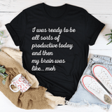 I Was Ready To Be All Sorts Of Productive Today Tee Black Heather / S Peachy Sunday T-Shirt