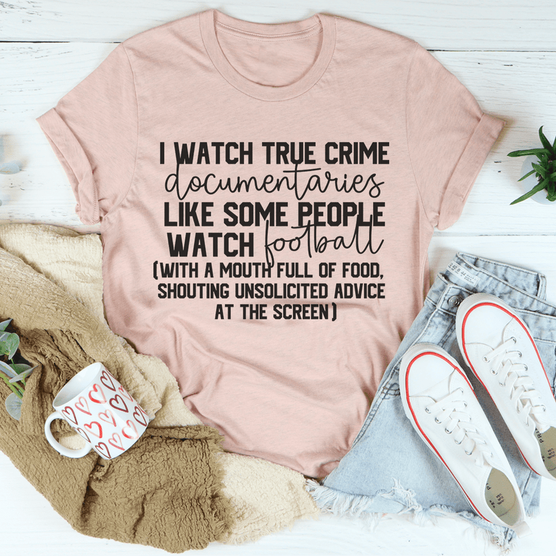 I Watch True Crime Like Some People Watch Football Tee Heather Prism Peach / S Peachy Sunday T-Shirt