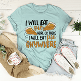 I Will Eat Pie Here Or There Tee Heather Prism Dusty Blue / S Peachy Sunday T-Shirt