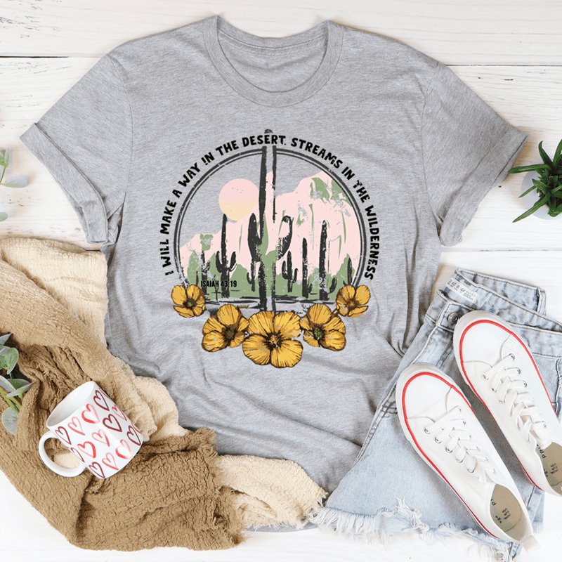 I Will Make A Way In The Desert Tee Athletic Heather / S Peachy Sunday T-Shirt