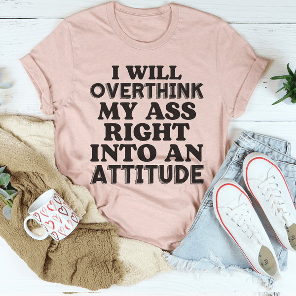I Will Overthink Myself Right Into An Attitude Tee Heather Prism Peach / S Peachy Sunday T-Shirt