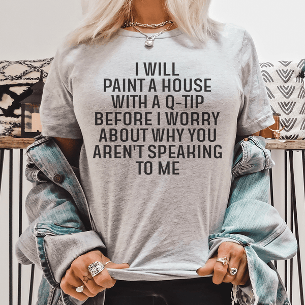 I Will Paint A House with A Q-Tip Tee Athletic Heather / S Peachy Sunday T-Shirt