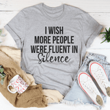 I Wish More People Were Fluent In Silence Tee Athletic Heather / S Peachy Sunday T-Shirt