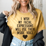 I Wish My Facial Expressions Would Use Their Inside Voice Tee Mustard / S Peachy Sunday T-Shirt