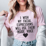 I Wish My Facial Expressions Would Use Their Inside Voice Tee Pink / S Peachy Sunday T-Shirt