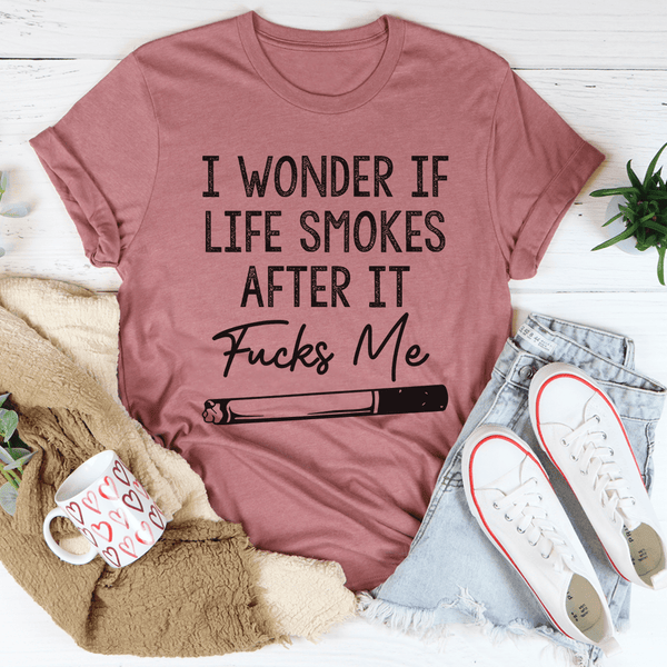 I Wonder If Life Smokes Tee Mauve / S Peachy Sunday T-Shirt