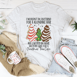 I Would Do Sketchy Stuff For A Christmas Tree Cake Tee Peachy Sunday T-Shirt