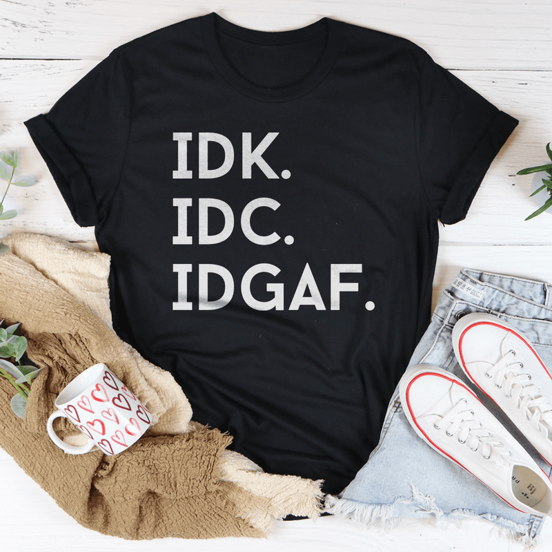 IDK IDC IDGAF Tee Black Heather / S Peachy Sunday T-Shirt