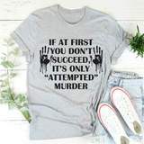 If At First You Don't Succeed Tee Athletic Heather / S Peachy Sunday T-Shirt