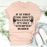If At First You Don't Succeed Tee Heather Prism Peach / S Peachy Sunday T-Shirt