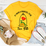If I Were A Princess I'd Be A Taco Belle Tee Gold / S Peachy Sunday T-Shirt