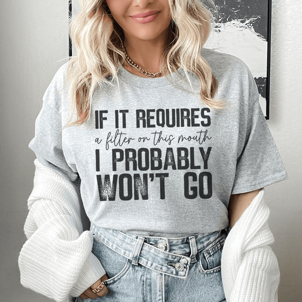 If It Requires A Filter On This Mouth I Probably Won't Go Tee Athletic Heather / S Peachy Sunday T-Shirt