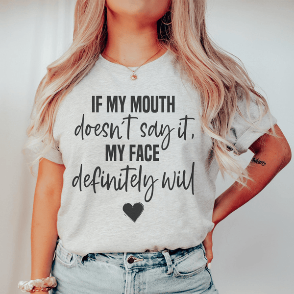 If My Mouth Doesn't Say It My Face Definitely Will Tee Athletic Heather / S Peachy Sunday T-Shirt