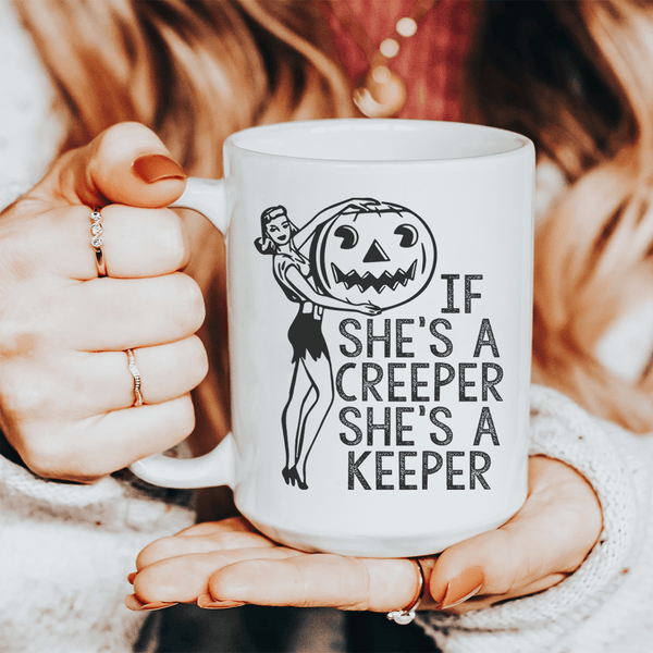 If She's A Creeper She's A Keeper  Ceramic Mug 15 oz White / One Size CustomCat Drinkware T-Shirt