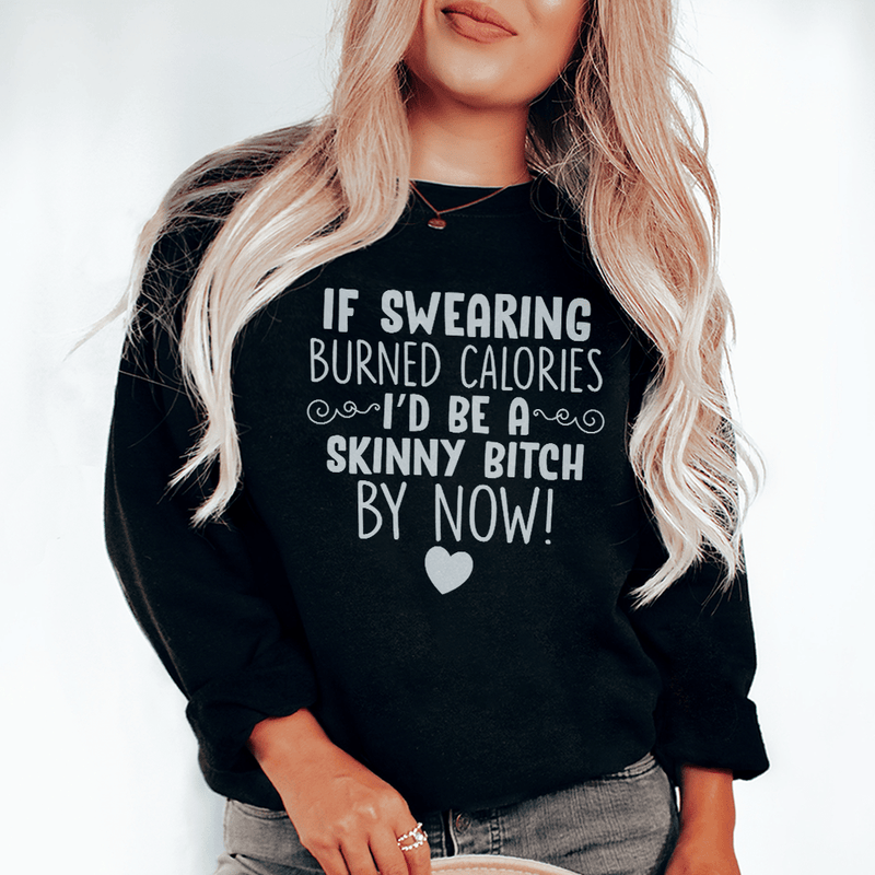 If Swearing Burned Calories Sweatshirt Black / S Peachy Sunday T-Shirt