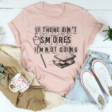 If There Ain't Smores I'm Not Going Tee Heather Prism Peach / S Peachy Sunday T-Shirt