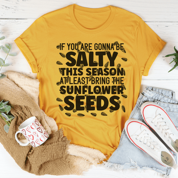 If You Are Gonna Be Salty This Season Tee Peachy Sunday T-Shirt