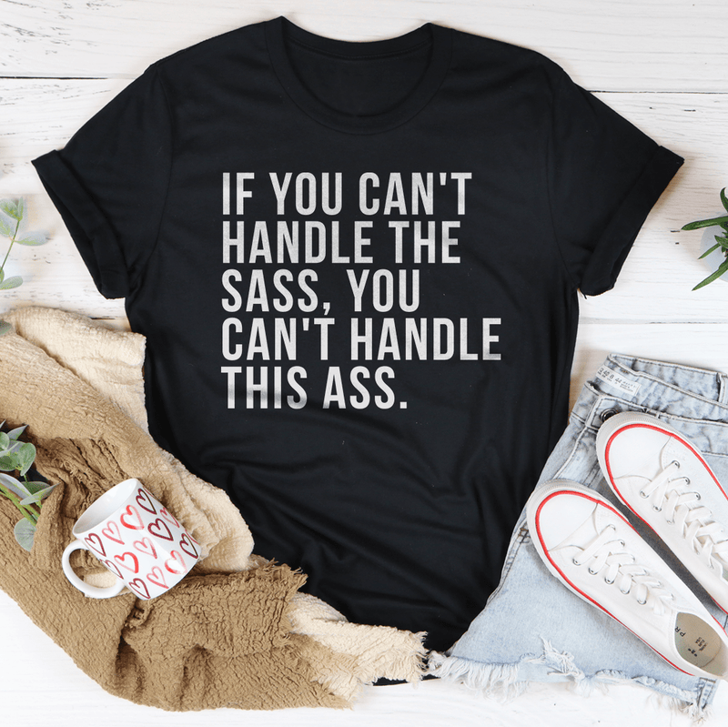 If You Can't Handle The Sass Tee Black Heather / S Peachy Sunday T-Shirt