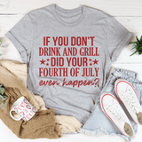 If You Don't Drink And Grill Did Your Fourth Of July Even Happen Tee Athletic Heather / S Peachy Sunday T-Shirt