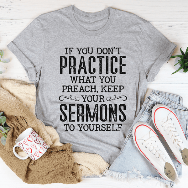 If You Don't Practice What You Preach Tee Athletic Heather / S Peachy Sunday T-Shirt
