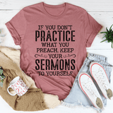 If You Don't Practice What You Preach Tee Mauve / S Peachy Sunday T-Shirt