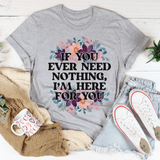 If You Ever Need Nothing Tee Athletic Heather / S Peachy Sunday T-Shirt