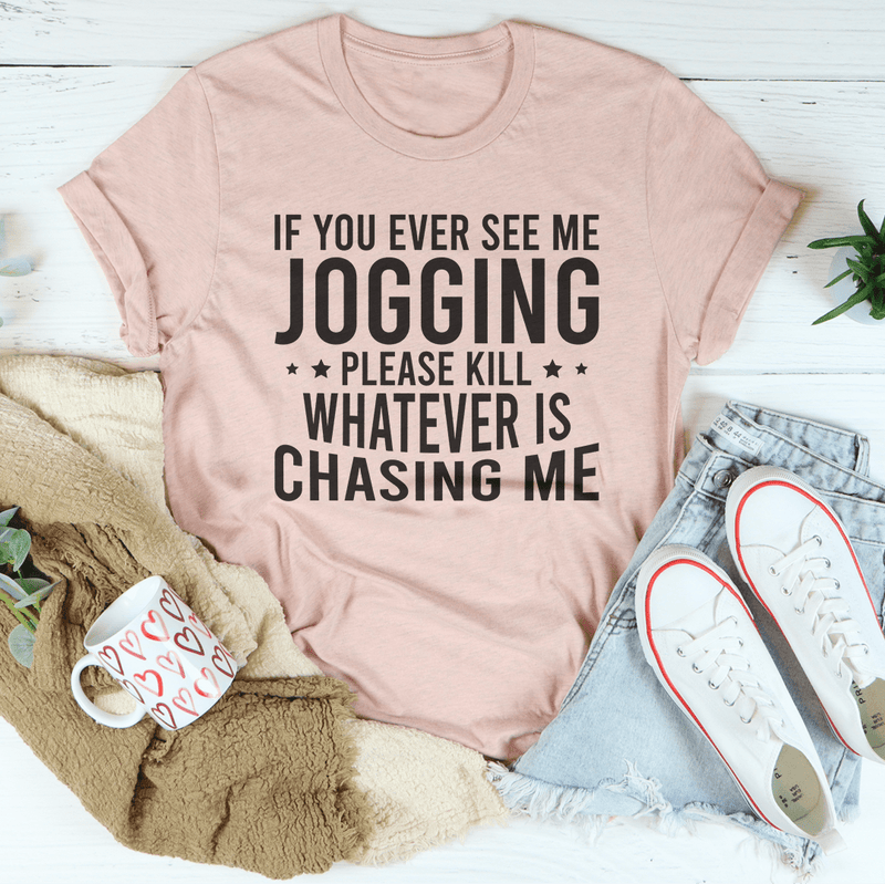If You Ever See Me Jogging Tee Heather Prism Peach / S Peachy Sunday T-Shirt