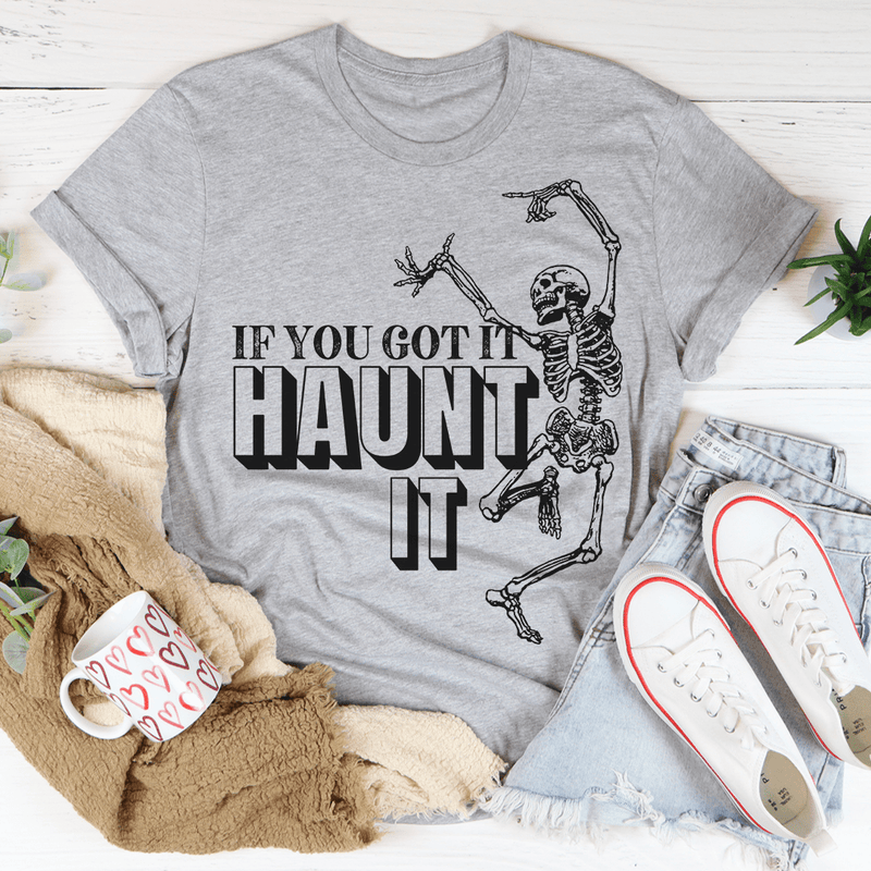 If You Got It Haunt It Tee Athletic Heather / S Peachy Sunday T-Shirt