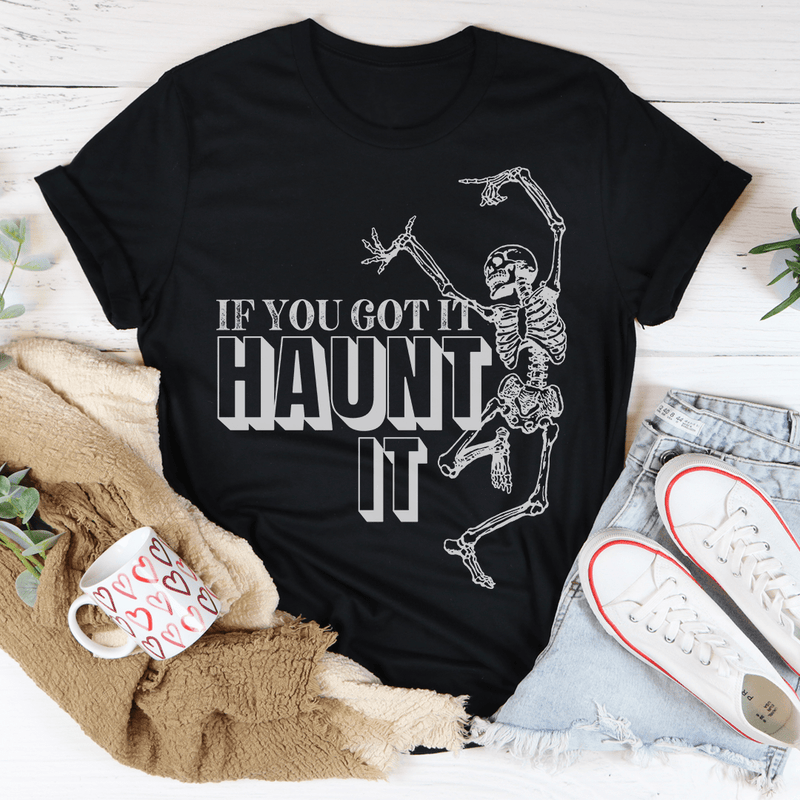 If You Got It Haunt It Tee Black Heather / S Peachy Sunday T-Shirt