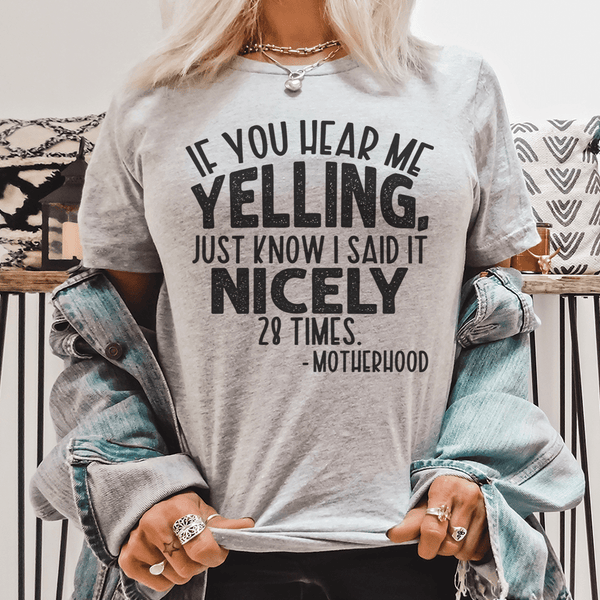 If You Hear Me Yelling Just Know I Said It Nicely 28 Times Tee Athletic Heather / S Peachy Sunday T-Shirt
