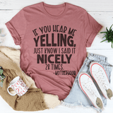 If You Hear Me Yelling Just Know I Said It Nicely 28 Times Tee Mauve / S Peachy Sunday T-Shirt